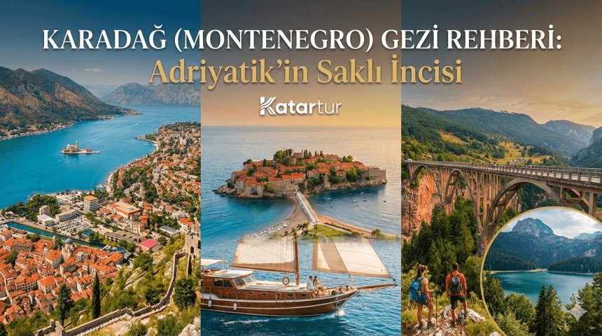 Balkanların İncisi Montenegro Keşfedilmeyi Bekliyor