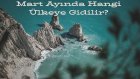 Mart Ayında Hangi Ülkeye Gidilir?
